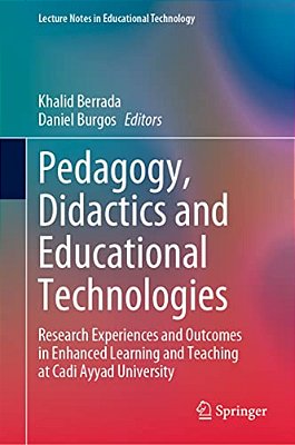 Pedagogy, Didactics And Educational Technologies: Research Experiences And Outcomes In Enhanced Learning And Teaching At Cadi Ayyad University-..