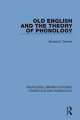 Old English And The Theory Of Phonology-..