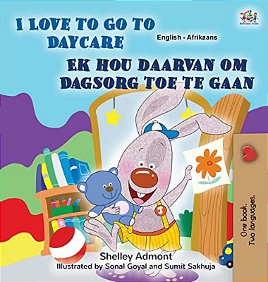 I Love To Go To Daycare (English Afrikaans Bilingual Book For Kids)-..