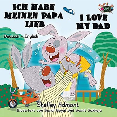 Ich Habe Meinen Papa Lieb I Love My Dad: German English Bilingual Edition-..