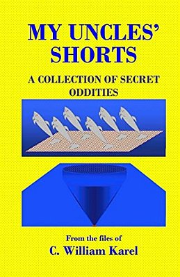 My Uncles' Shorts: A Collection Of Secret Oddities-..