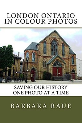 London Ontario In Colour Photos: Saving Our History One Photo At A Time-..