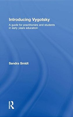 Introducing Vygotsky: A Guide For Practitioners And Students In Early Years Education-..