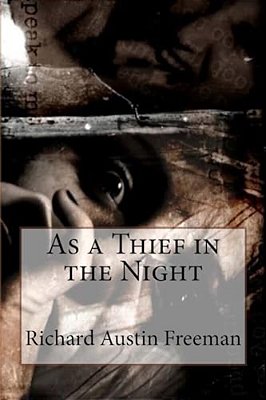 As A Thief In The Night Richard Austin Freeman-..