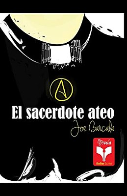 El Sacerdote Ateo: Colección Herejías-..