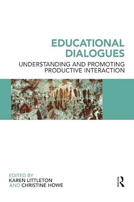 Educational Dialogues: Understanding And Promoting Productive Interaction-..