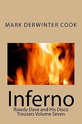Rowdy Dave & His Disco Trousers Volume Seven: Inferno-..