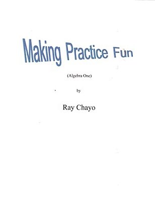 Making Practice Fun -Algebra One: Algebra One-..