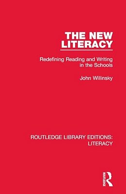 The New Literacy: Redefining Reading And Writing In The Schools-..