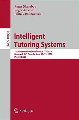 Intelligent Tutoring Systems: 14Th International Conference, Its 2018, Montreal, Qc, Canada, June 11-15, 2018, Proceedings-..