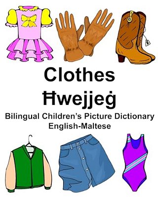 English-Maltese Clothes Bilingual Children's Picture Dictionary-..