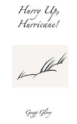Hurry Up, Hurricane!: Haiku By Hurricane Candlelight-..