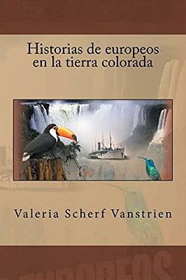 Historias De Europeos En La Tierra Colorada-..