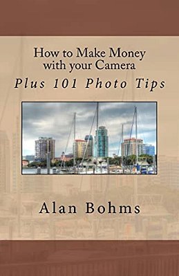 How To Make Money With Your Camera: Plus 101 Photo Tips-..