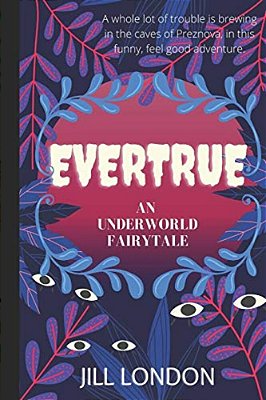 Evertrue: An Underworld Fairytale-..