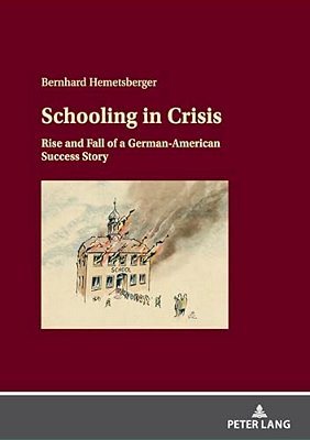 Schooling In Crisis: Rise And Fall Of A German-American Success Story-..