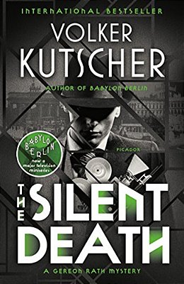 The Silent Death: A Gereon Rath Mystery-..