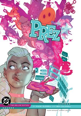 Prez By Mark Russell And Ben Caldwell: The Deluxe Edition-..