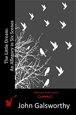 The Little Dream: An Allegory In Six Scenes-..