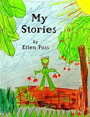 My Stories: Short Stories By Ellen Fuss-..
