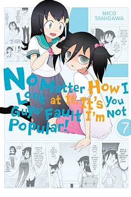 No Matter How I Look At It, It's You Guys' Fault I'm Not Popular!, Volume 7-..