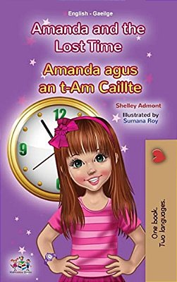 Amanda And The Lost Time (English Irish Bilingual Book For Children)-..