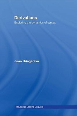 Derivations: Exploring The Dynamics Of Syntax-..