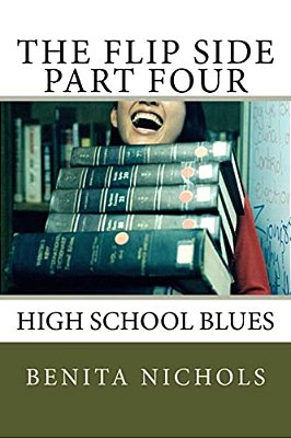 The Flip Side Part Four: High School Blues-..
