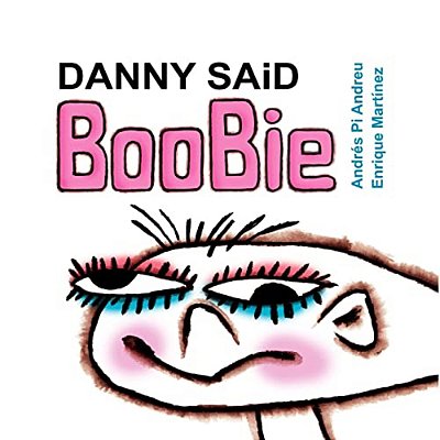 Danny Said Boobie-..