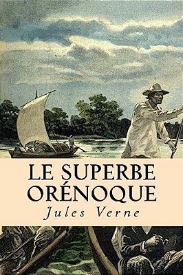Le Superbe Orenoque-..