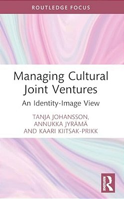 Managing Cultural Joint Ventures: An Identity-Image View-..