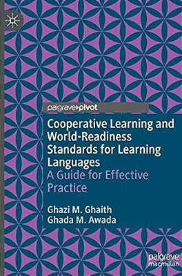 Cooperative Learning And World-Readiness Standards For Learning Languages: A Guide For Effective Practice-..