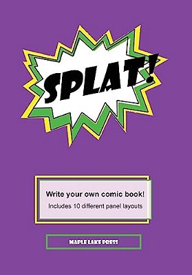 Splat!: Write Your Own Comic Book!-..