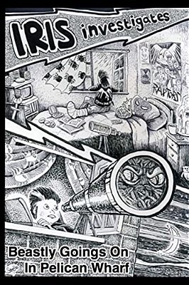 Iris Investigates: Beastly Goings On In Pelican Wharf-..