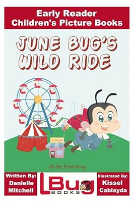 June Bug's Wild Ride - Early Reader - Children's Picture Books-..
