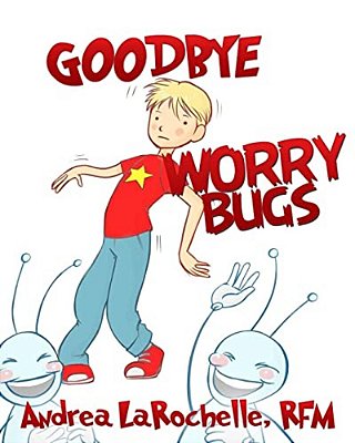 Goodbye Worry Bugs-..