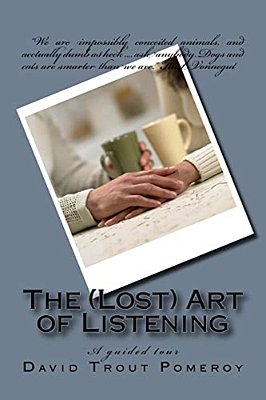 The (Lost) Art Of Listening-..