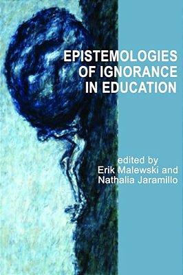 Epistemologies Of Ignorance In Education (Hc)-..