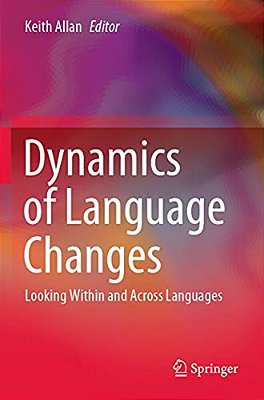 Dynamics Of Language Changes: Looking Within And Across Languages-..
