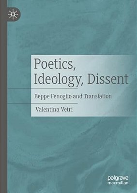 Poetics, Ideology, Dissent: Beppe Fenoglio And Translation-..
