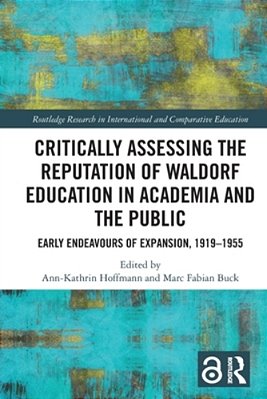Critically Assessing The Reputation Of Waldorf Education In Academia And The Public: Early Endeavours Of Expansion, 1919-1955-..