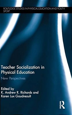 Teacher Socialization In Physical Education: New Perspectives-..
