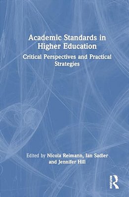 Academic Standards In Higher Education: Critical Perspectives And Practical Strategies-..