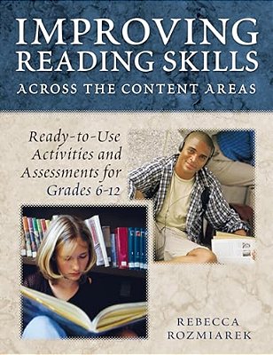 Improving Reading Skills Across The Content Areas: Ready-To-use Activities And Assessments For Grades 6-12-..