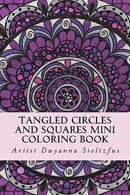Tangled Circles And Squares Mini Coloring Book: 50 Beautiful Doodle Art Designs For Coloring In-..