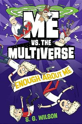 Me Vs. The Multiverse: Enough About Me-..