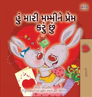 I Love My Mom (Gujarati Children's Book)-..