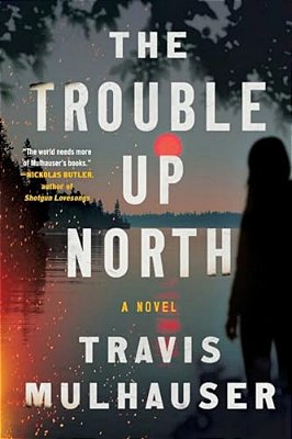 The Trouble Up North-..