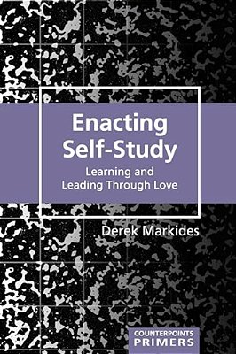 Enacting Self-Study: Learning And Leading Through Love-..