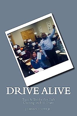 Drive Alive: Johnny's Guide To Driving-..